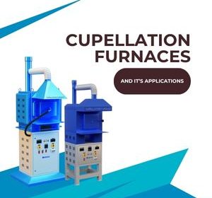 best Cupellation furnaces in UAE and India