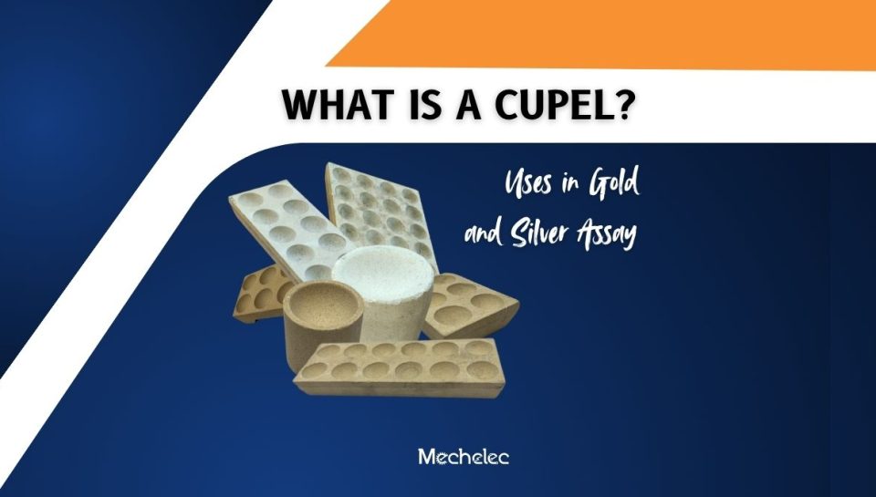 What is a Cupel? Its uses in Cupellation process in Fire assay of Gold and Silver refining.