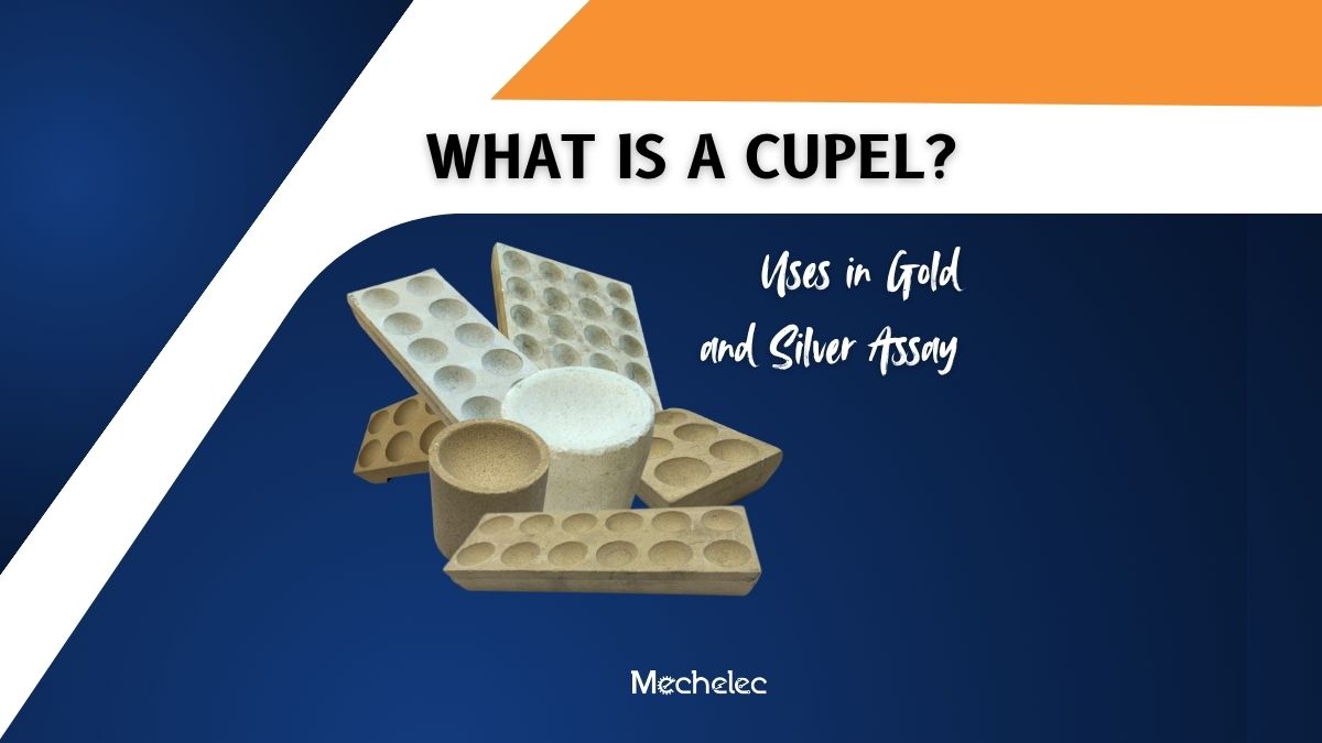 What is a Cupel? Its uses in Cupellation process in Fire assay of Gold and Silver refining.