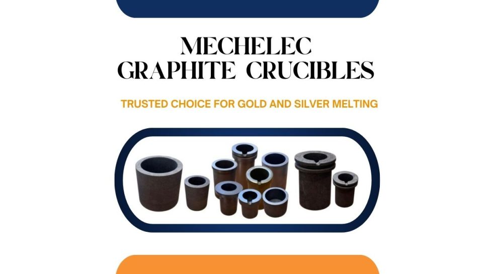 Mechelec Graphite Crucibles are the best choice for gold and silver melting