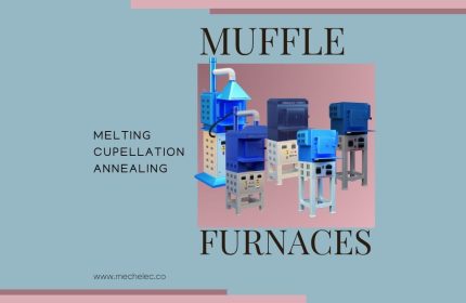 Best Melting furnace, Cupellation furnaces and Annealing furnaces in the Gold assay process in Dubai